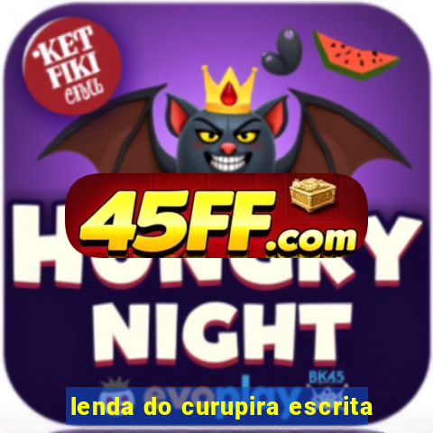 lenda do curupira escrita